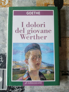 I dolori del giovane Werther | Wolfgang Goethe