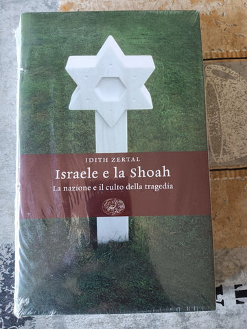 Israele e la Shoah | Idith Zertal - Einaudi