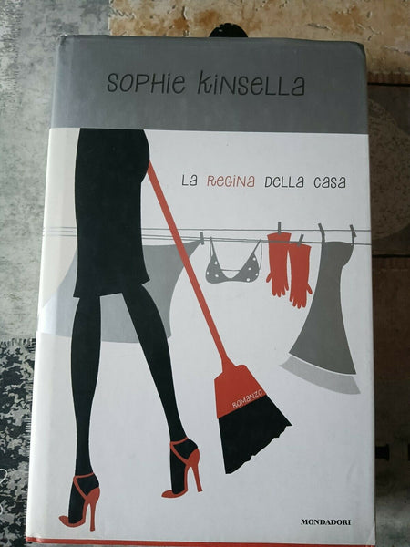 La regina della casa | Sophie Kinsella - Mondadori