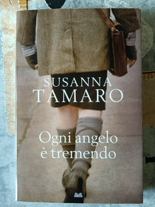 Ogni angelo è tremendo | Susanna Tamaro