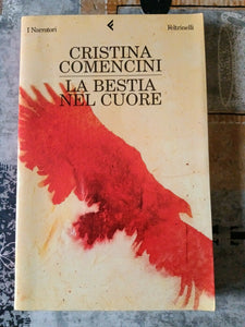 La bestia nel cuore | Cristina Comencini - Feltrinelli