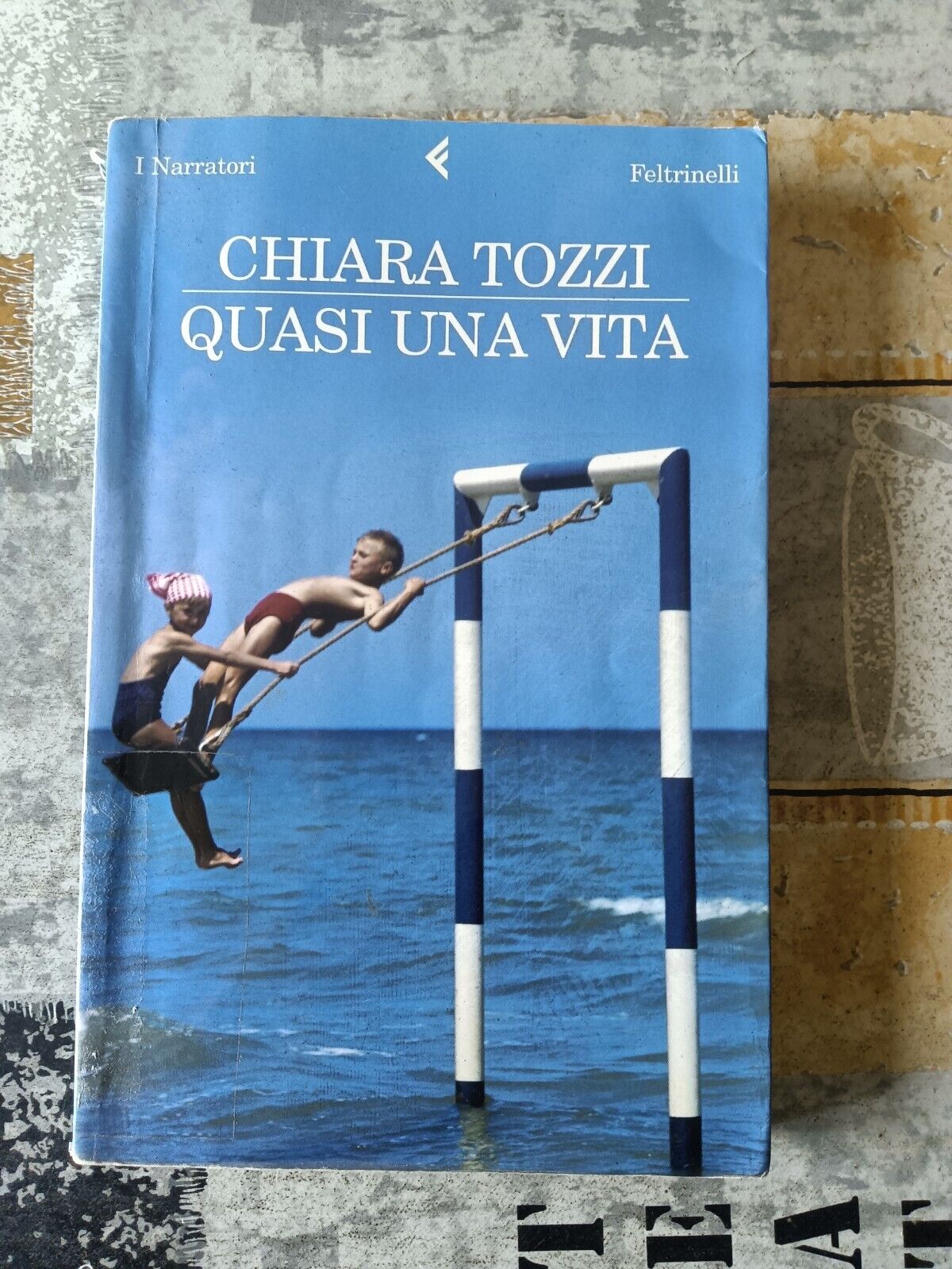 Quasi una vita | Chiara Tozzi - Feltrinelli