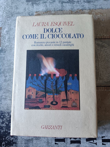 Dolce come il cioccolato | Laura Esquivel - Garzanti