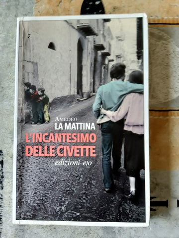L’incantesimo delle civette | Amedeo La Mattina
