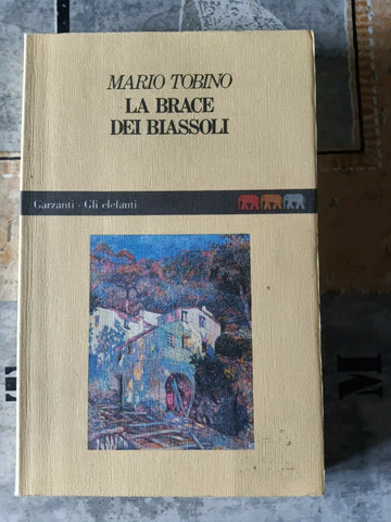 La Brace Dei Biassoli | Mario Tobino - Garzanti