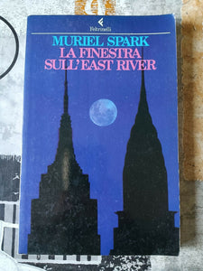 La finestra sull’East River | Muriel Spark - Feltrinelli