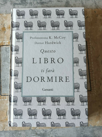 Questo libro ti farà dormire | Professoressa K. McCoy - Dottor Hardwick - Garzanti