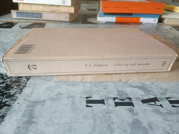 Una via nel mondo | Vidiadhar S. Naipaul - Adelphi
