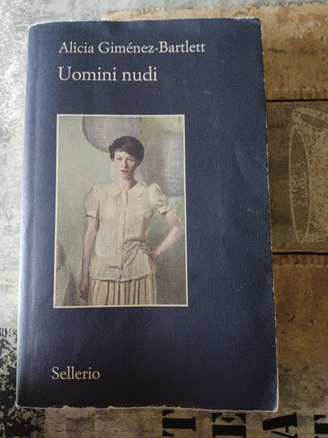 Uomini nudi | Alicia Giménez Bartlett - Sellerio
