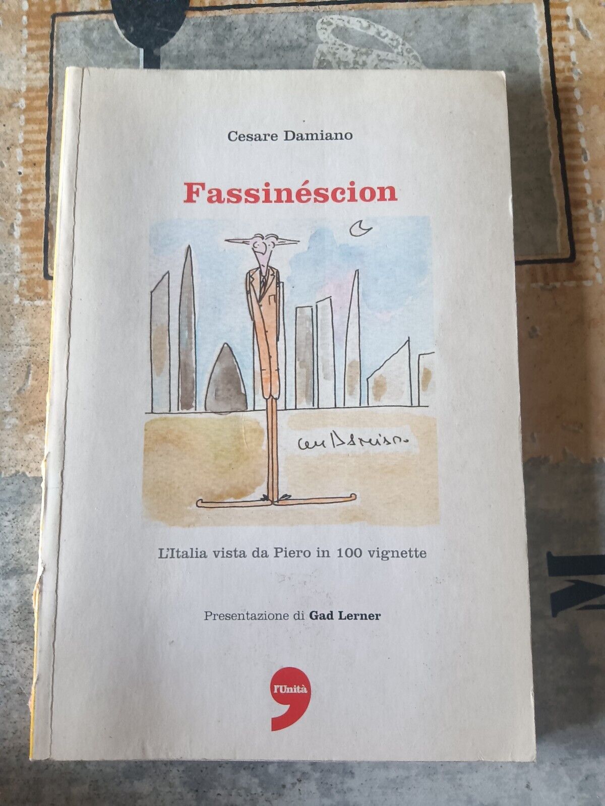 Fassinescion. L’Italia vista da Piero in 100 vignette | Cesare Damiano