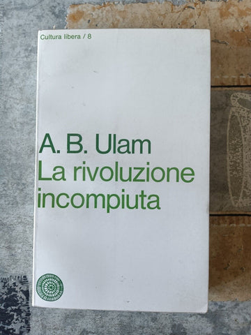 La rivoluzione incompiuta | Adam B. Ulam