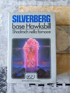 Base Hawksbill. Shadrach nella fornace | Robert Silverberg