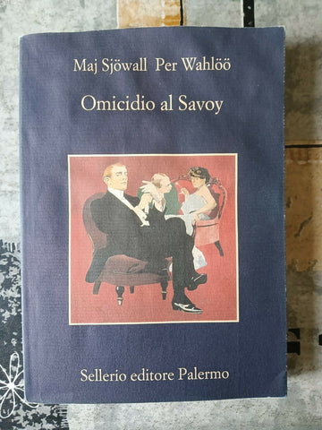 Omicidio al Savoy | Maj Sjowall; Per Wahloo - Sellerio