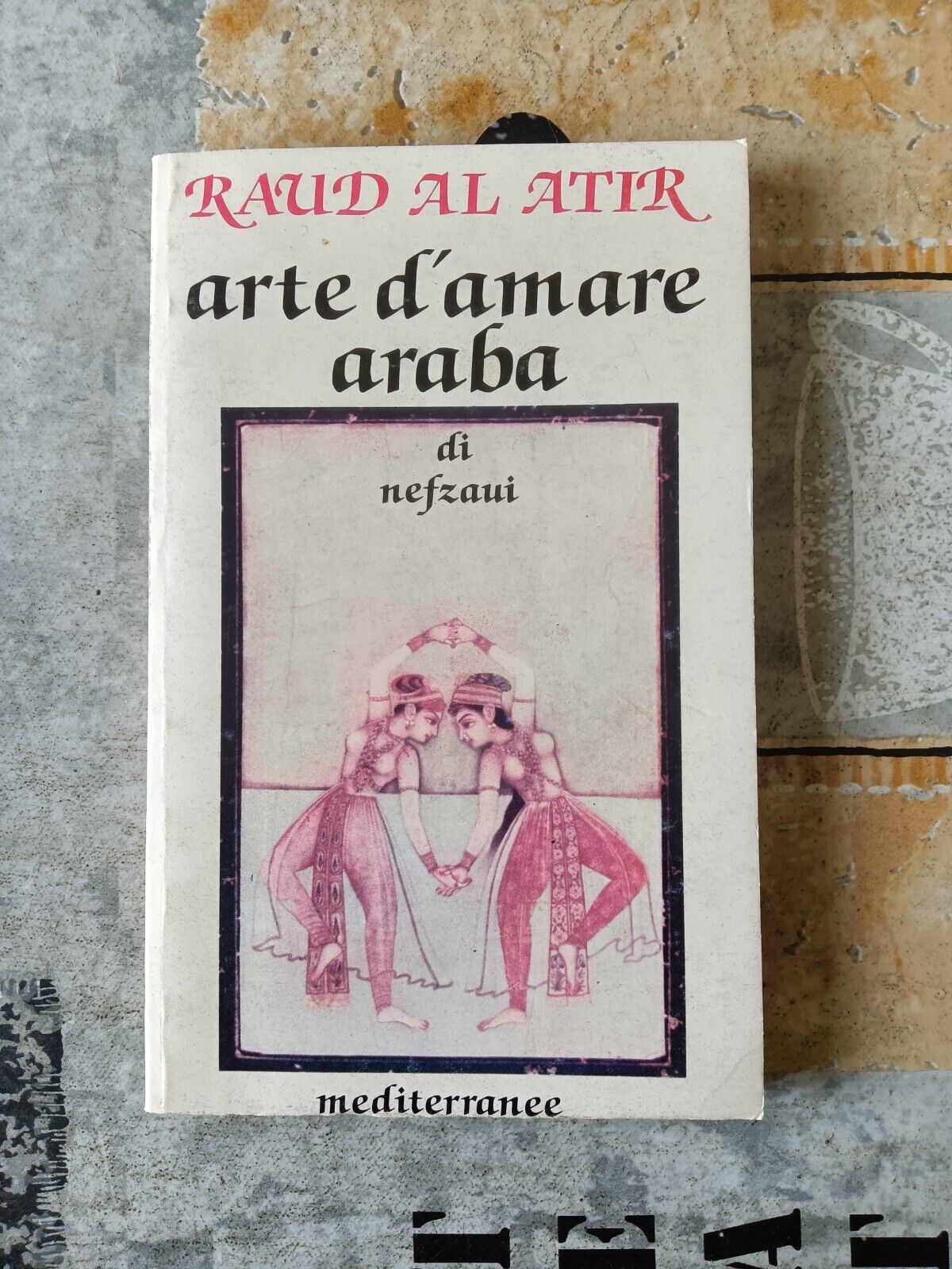 Raud al Atir Arte d’amare araba | Mohammed An-nefzaui
