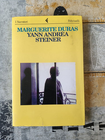 Yann Andréa Steiner | Marguerite Duras - Feltrinelli