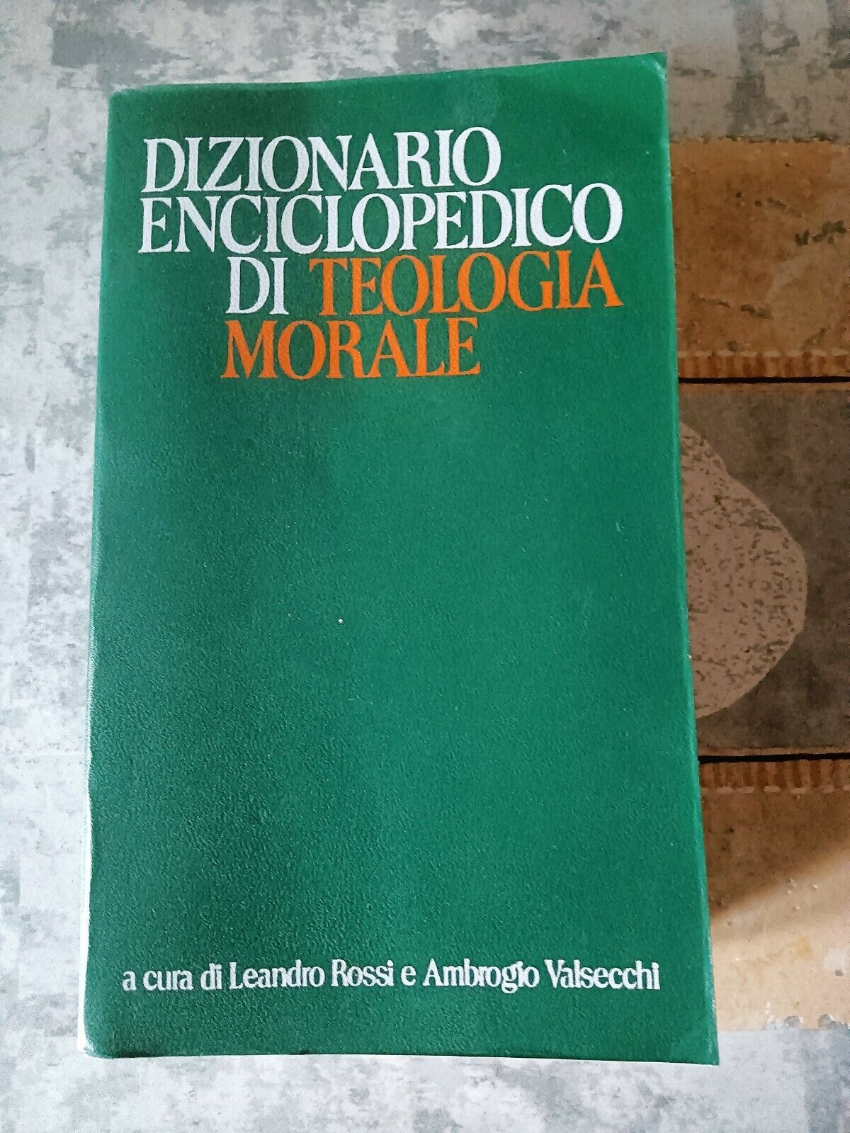 DIZIONARIO ENCICLOPEDICO DI TEOLOGIA MORALE | LEANDRO ROSSI; AMBROGIO VALSECCHI