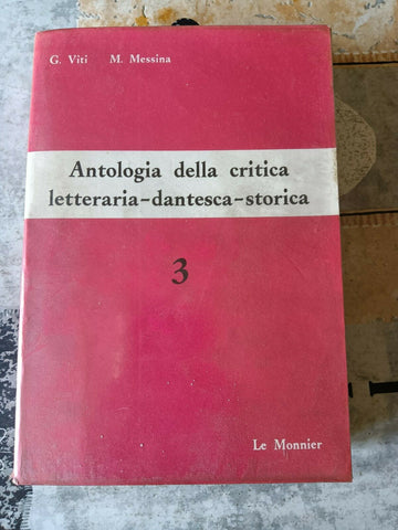Antologia della critica letteraria-dantesca-storica | G. Viti; M. Messina