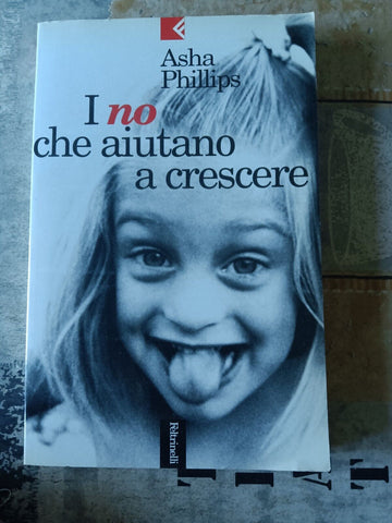 I no che aiutano a crescere | Asha Phillips - Feltrinelli
