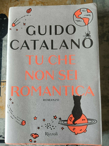 Tu che non sei romantica | Guido Catalano - Rizzoli