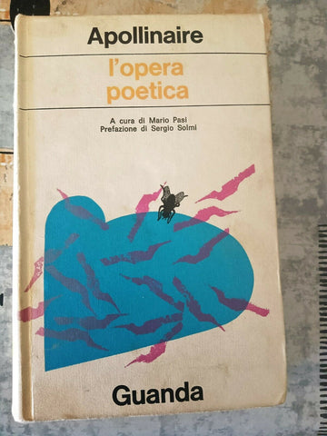 Opera poetica | APOLLINAIRE GUILLAUME - Guanda
