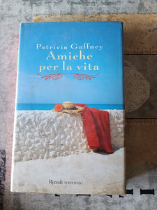AMICHE PER LA VITA | GAFFNEY PATRICIA - Rizzoli