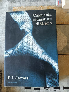 Cinquanta sfumature di grigio | E. L. James - Mondadori