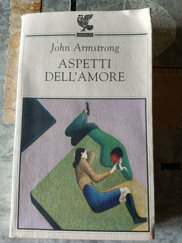 Aspetti dell’amore | John Armstrong - Guanda