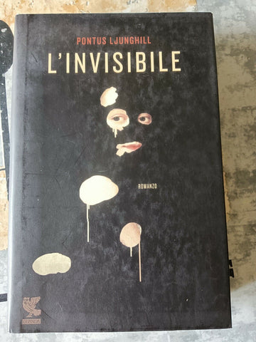 L’ invisibile | Pontus Ljunghill - Guanda