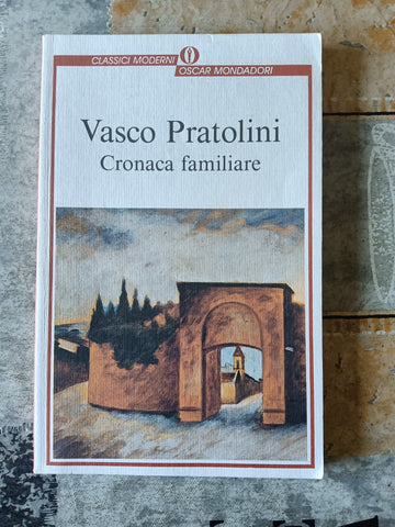 Cronaca familiare | Vasco Pratolini - Mondadori