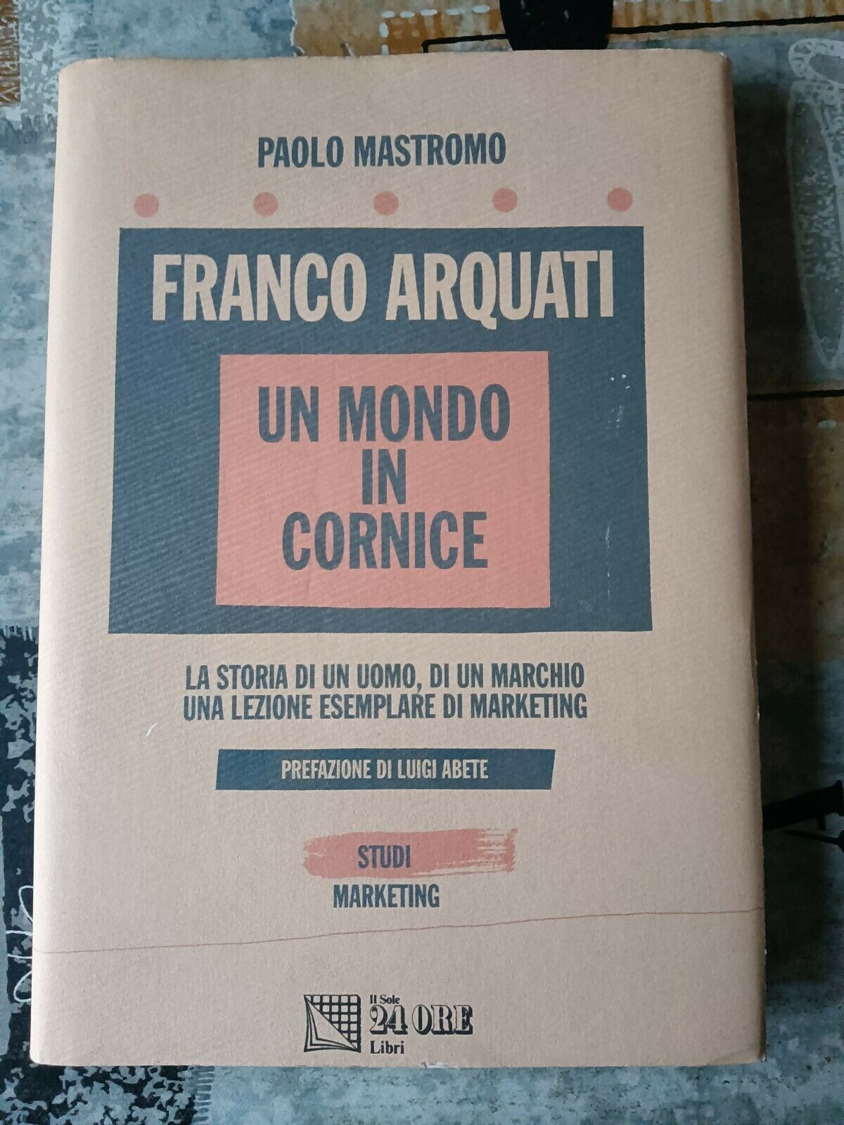 FRANCO ARQUATI UN MONDO IN CORNICE | PAOLO MASTROMO