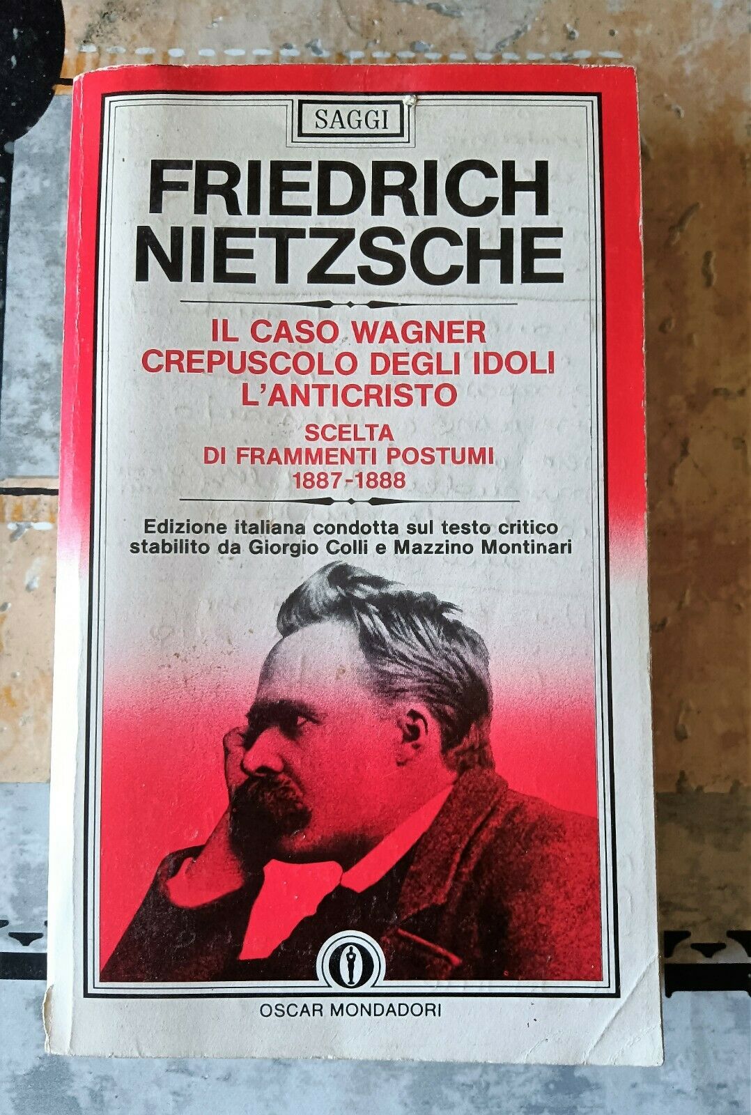 Il caso Wagner - Crepuscolo degli Idoli - L’Anticristo.Scelta di frammenti postumi (1887 - 1888) | Friedrich Nietzsche - Mondadori