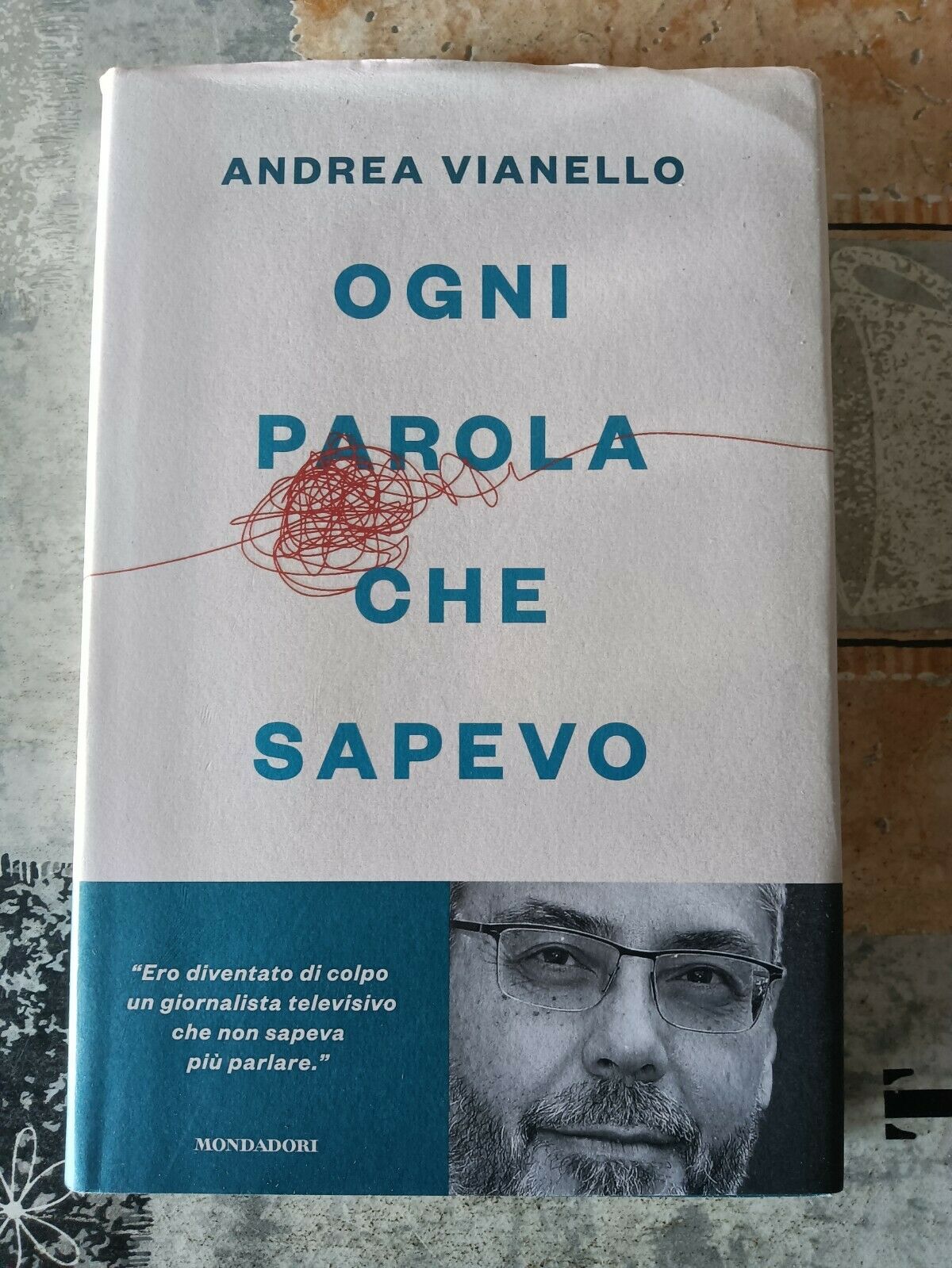 Ogni parola che sapevo | Andrea Vianello - Mondadori