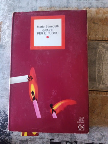 Grazie per il fuoco | Mario Benedetti