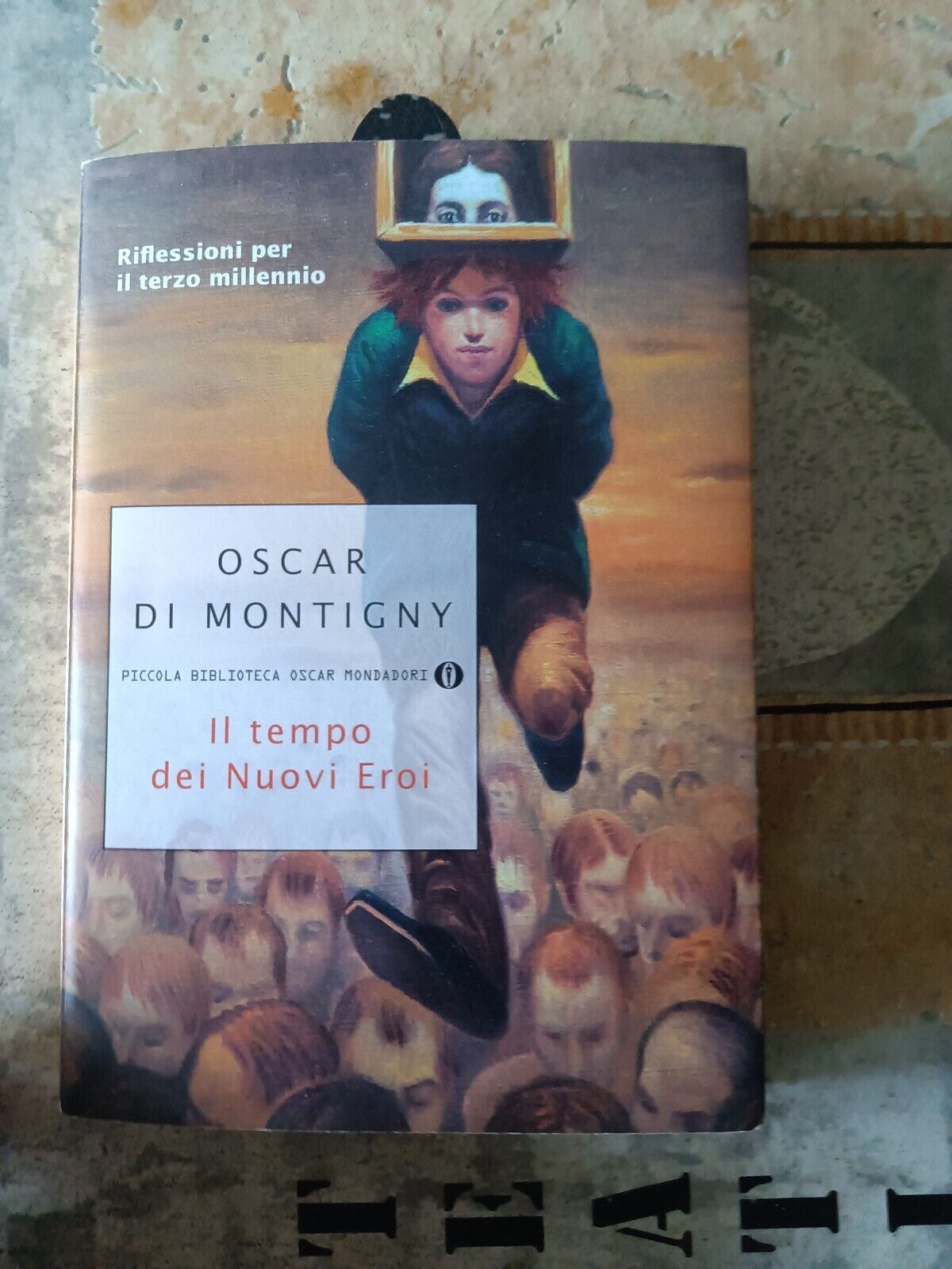 Il tempo dei nuovi eroi | Oscar Di Montigny - Mondadori