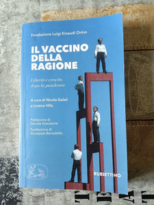 Il vaccino della ragione. Libertà e crescita dopo la pandemia | Nicola Galati; Lorena Valla, a cura di