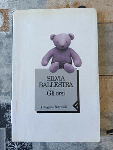 Gli orsi  | Silvia Ballestra - Feltrinelli