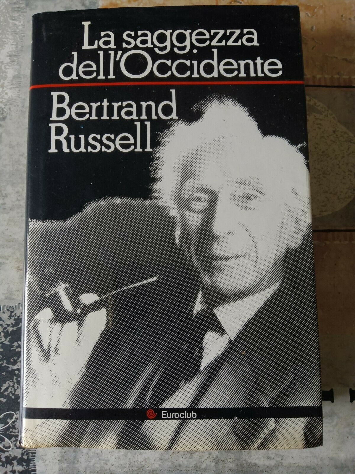 La saggezza dell’Occidente - Panorama storico della filosofia occidentale nei suoi sviluppi sociali e politici | Bertrand Russell