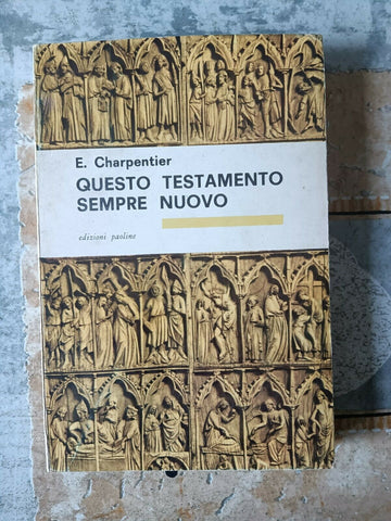 Questo testamento sempre nuovo | Etienne Charpentier