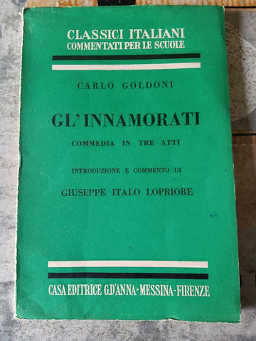 Gl’innamorati - Commedia in tre atti | Carlo Goldoni