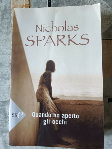 Quando ho aperto gli occhi | Nicholas Sparks