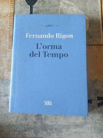 L’orma del tempo | Fernando Rigon
