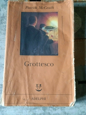 Grottesco | McGrath Patrick - Adelphi