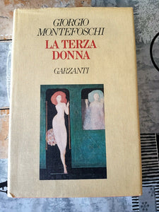 La terza donna | Giorgio Montefoschi - Garzanti