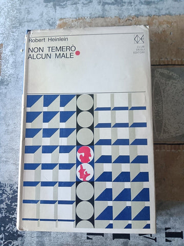 Non temerò alcun male | Robert Heinlein