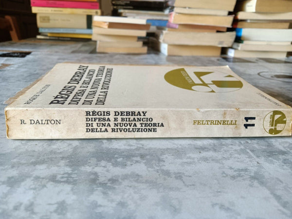 Régis debray. Difesa e bilancio di una nuova teoria della rivoluzione | Roque Dalton - Feltrinelli