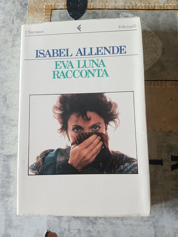 Eva Luna racconta | Isabel Allende - Feltrinelli