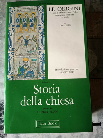 Storia della Chiesa Vol. 1. Le origini. Inizia e affermazione della comunità cristiana I-IV secolo | Karl Baus