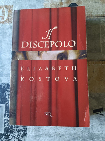 Il discepolo | Elizabeth Kostova - Rizzoli