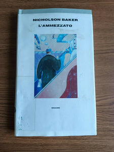 L’ammezzato | Nicholson Baker - Einaudi