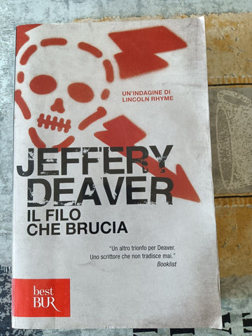 Il filo che brucia | Jeffery Deaver - Rizzoli